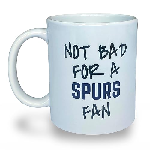 Banterous | Spurs Mug - Not Bad for A Spurs Fan | Tottenham Hotspur Mugs Tottenham Hotspur Mug Birthday Gifts for Men and Boys Funny Football Gift Idea Funny Coffee Cup Tea Cup Gifts