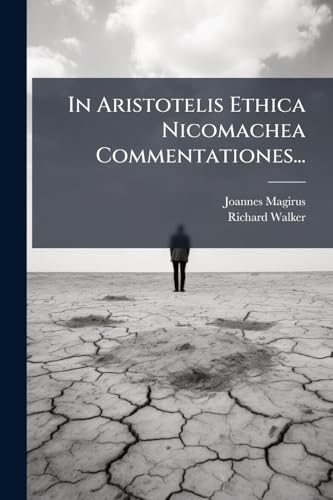In Aristotelis Ethica Nicomachea Commentationes... (Latin Edition)