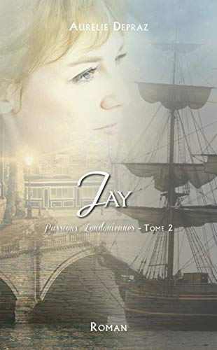 Télécharger Jay (Passions Londoniennes t. 2) livre En ligne