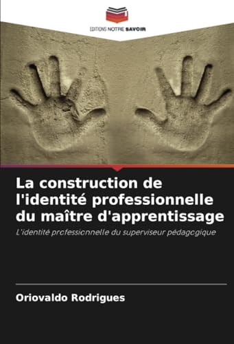 livre La construction de l'identité professionnelle du maître d'apprentissage: L'identité professionnelle du superviseur pédagogique