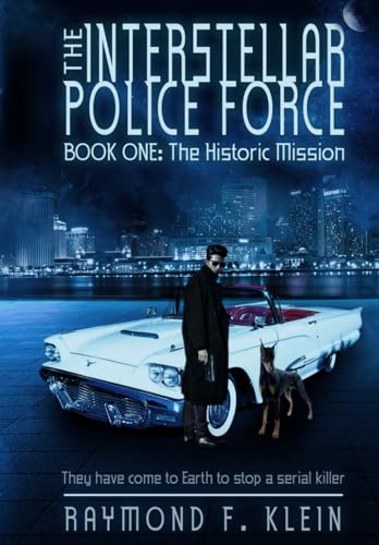 Image of The Interstellar Police Force, Book One: The Historic Mission