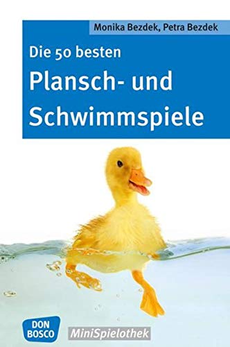 Die 50 besten Plansch- und Schwimmspiele (Don Bosco MiniSpielothek) Die 50 besten Plansch- und Schwimmspiele (Don Bosco MiniSpielothek)