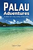 palau tauchen  Palau Adventures: The Ultimate Guide to Diving, Snorkeling, and Natural Wonders