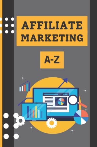 Affiliate Marketing A-Z: Erfolg durch Verstehen (German Edition)