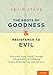 The Roots of Goodness and Resistance to Evil: Inclusive Caring, Moral Courage, Altruism Born of Suffering, Active Bystandership, and Heroism