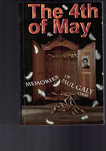 The 4Th of May The Memories of Paul Galy OAM (S... 0987281100 Book Cover