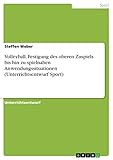 zuspieler ball  Volleyball. Festigung des oberen Zuspiels bis hin zu spielnahen Anwendungssituationen (Unterrichtsentwurf Sport)