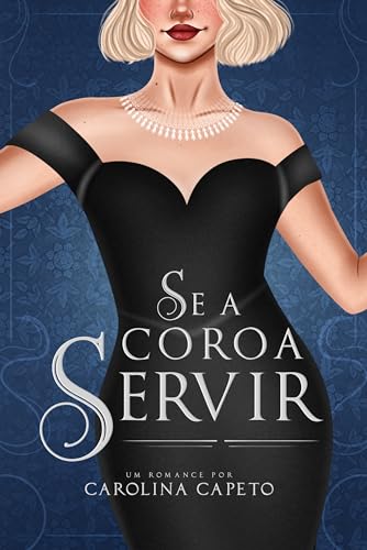 Se a Coroa Servir (Livro Um)
