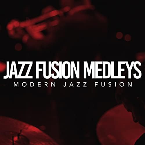 Jazz Fusion Medleys von Modern Jazz Fusion bei Amazon Music Unlimited