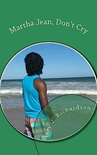 Martha Jean, Don't Cry: a short story 1515098478 Book Cover