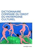  Dictionnaire comparé du droit du patrimoine culturel