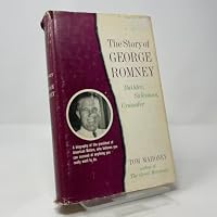 The story of George Romney: builder, salesman, crusader B0007DF1G8 Book Cover