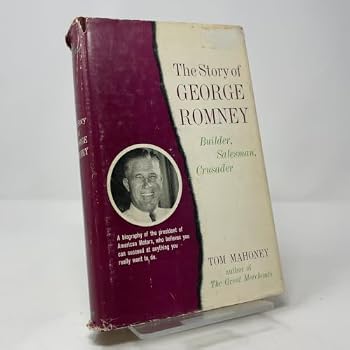 Hardcover The Story of George Romney Builder, Salesman, Crusader Book