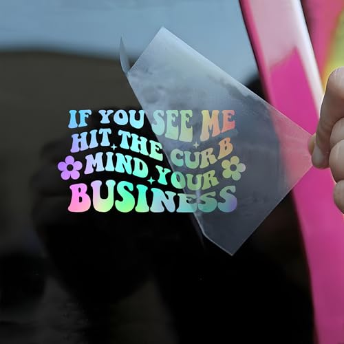 If You See Me Hit The Curb Mind Your Business Car Decal Funny, Hologram Sticker, Sarcastic Window Mirror Stickers, Vinyl Waterproof 6 Inches Bumper Decal Gifts for Mom Dad Friend