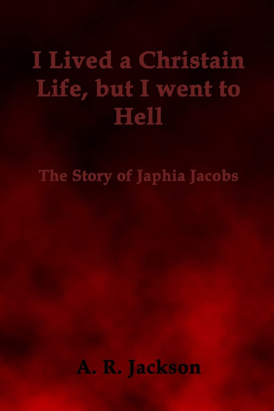 I Lived a Christian Life, But I went to Hell: The Story of Japhia: Volume 2 (Generational Curses)