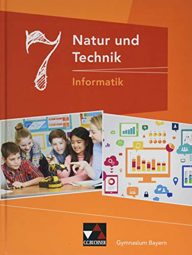 Natur und Technik – Gymnasium Bayern / Natur und Technik 7: Informatik