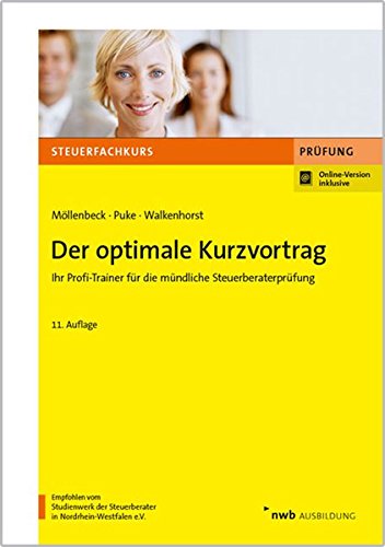 Der optimale Kurzvortrag: Ihr Profi-Trainer für die mündliche Steuerberaterprüfung Der optimale Kurzvortrag: Ihr Profi-Trainer für die mündliche Steuerberaterprüfung