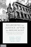 Searching for Justice After the Holocaust: Fulfilling the Terezin Declaration and Immovable Property Restitution