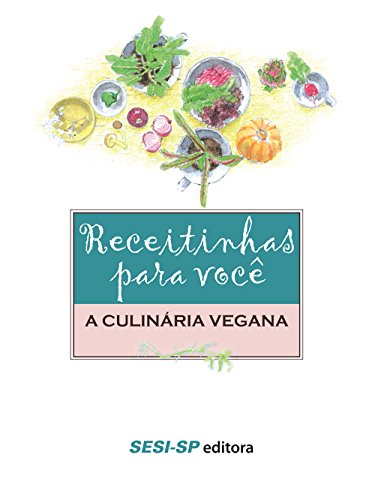 Receitinhas Para Você. A Culinária Vegana