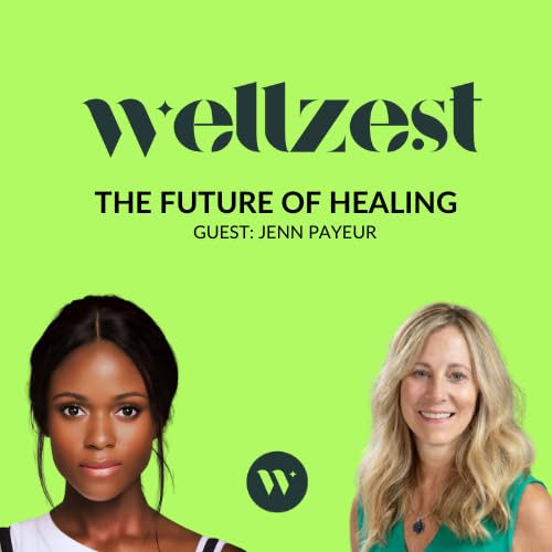 SCIENCE MEETS SPIRIT | "THE WELLZEST PODCAST" WITH JENNIFER PAYEUR, RESEARCHER & STORYTELLER