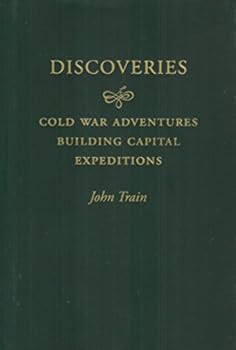 Hardcover Discoveries: Cold War Adventures Building Capital Expeditions Book