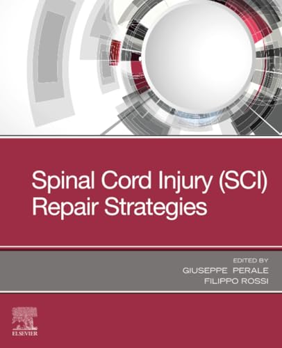 Spinal Cord Injury (SCI) Repair Strategies (Woodhead Publishing in Biomaterials)
