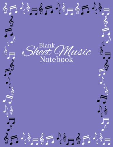 Blank Sheet Music Notebook: Staff Paper / Lavender Notebook for Musicians / Music Paper / Empty Sheet Music / Gifts for Musicians: Blank Staff Pages -  Independently published
