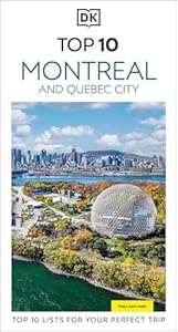 DK Top 10 Montreal and Quebec City: Top 10 lists for your perfect trip, plus an all-weather folded map (Pocket Travel Guide)