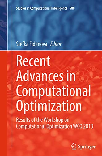 Recent Advances in Computational Optimization: Results of the Workshop on Computational Optimization WCO 2013 (Studies in Computational Intelligence, 580)
