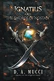 Ignatius and the Swords of Nostaw: A Young Adult Fantasy Adventure (The Ignatius Series)