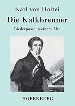 Paperback Die Kalkbrenner: Liederposse in einem Akt [German] Book