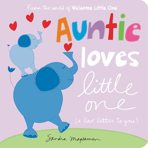 Auntie Loves Little One: A Board Book of Love to Celebrate Aunts, Nieces, and Nephews! (Welcome Little One Baby Gift Collection)