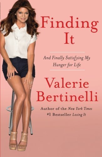 Finding It: And Finally Satisfying My Hunger for Life by Bertinelli, Valerie (April 6, 2010) Paperback