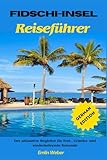 Fidschi-Insel Reiseführer: Der ultimative Begleiter für Erst-, Urlaubs- und wiederkehrende Reisende (German Edition)