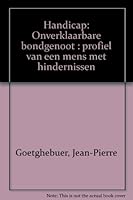 Handicap: Onverklaarbare bondgenoot : profiel van een mens met hindernissen 9020908537 Book Cover