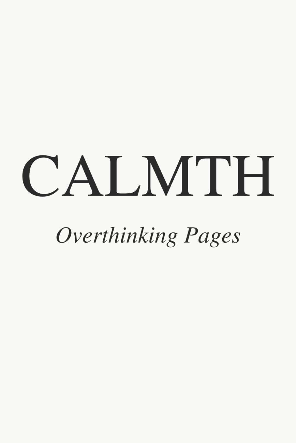 CALMTH — Overthinking Pages: A guided journal for analytical minds that don’t shut off