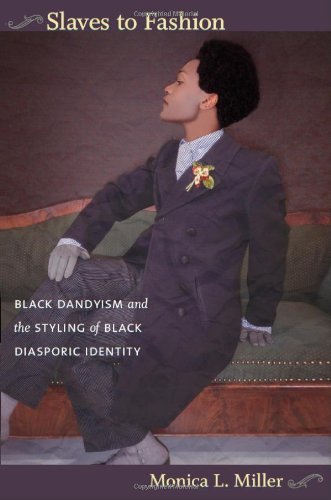 Cover of Slaves to Fashion: Black Dandyism and the Styling of Black Diasporic Identity (e-Duke books scholarly collection.)