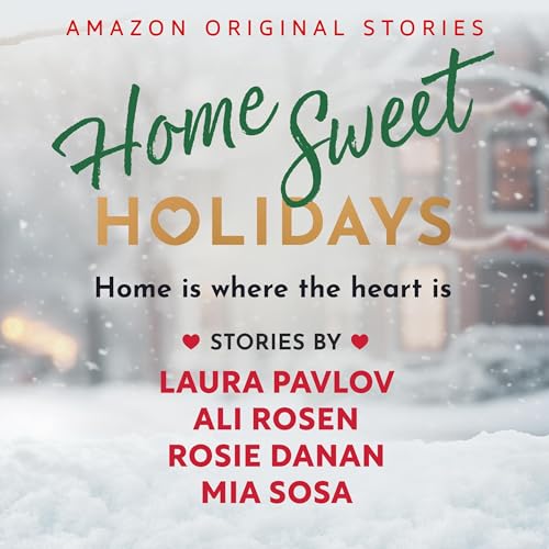 Home Sweet Holidays Audiolibro Por Laura Pavlov, Ali Rosen, Mia Sosa, Rosie Danan arte de portada