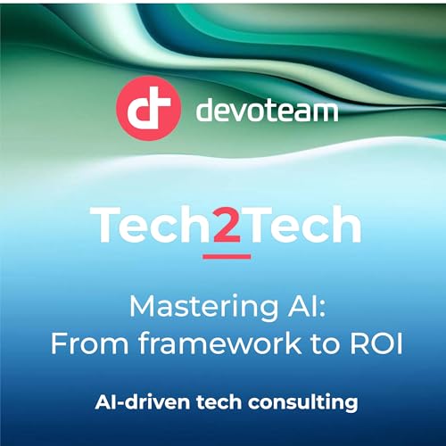 Mastering AI: from framework to ROI (Jan25) cover art