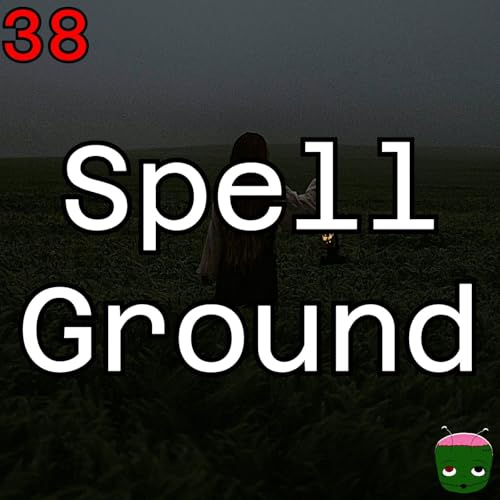 38: Spell Ground