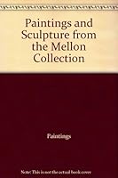 Paintings and Sculpture from the Mellon Collection B001MCILN8 Book Cover
