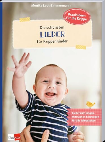 Die schönsten Lieder für Krippenkinder: Lieder zum Singen, Mitmachen...
