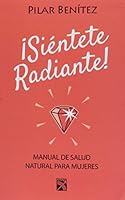 ¡Siéntete radiante! 6070728661 Book Cover