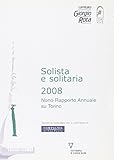  Solista e solitaria 2008. Nono rapporto annuale su Torino