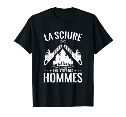 Homme Bûcheron Tronçonneuse Scie à Chaîne Drôle Sciure T-Shirt