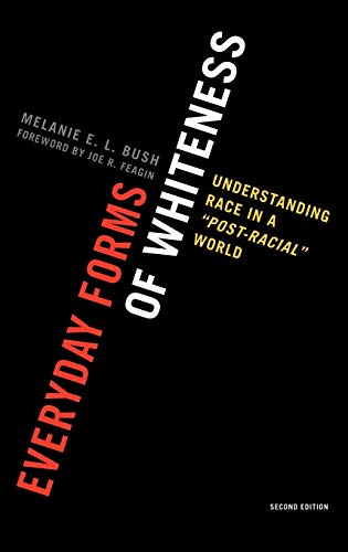 Everyday Forms of Whiteness: Understanding Race... 0742599973 Book Cover