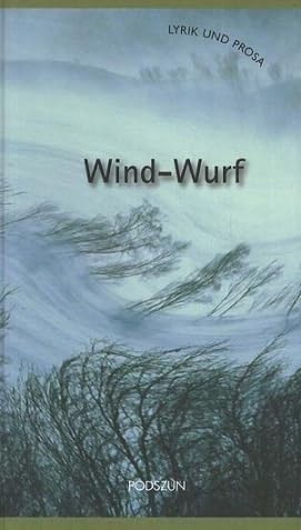 Wind-Wurf. Lyrik und Prosa
