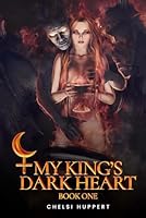 My King’s Dark Heart: Lilith’s Journey to Lucifer 1961407612 Book Cover