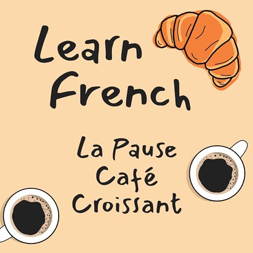 Learn French | La Pause Café Croissant Titelbild