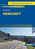 Herkunft von Saša Stanišić - Textanalyse und Interpretation: mit Zusammenfassung, Inhaltsangabe, Charakterisierung, Szenenanalyse und Prüfungsaufgaben uvm. (Königs Erläuterungen, Band 379)